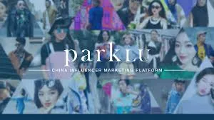 ParkLu, plateforme marketing de KOL en Chine