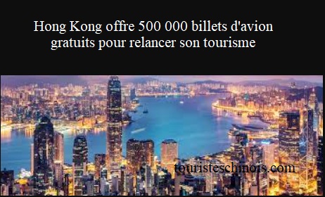 Hong Kong offre 500 000 billets d’avion gratuits pour relancer son tourisme